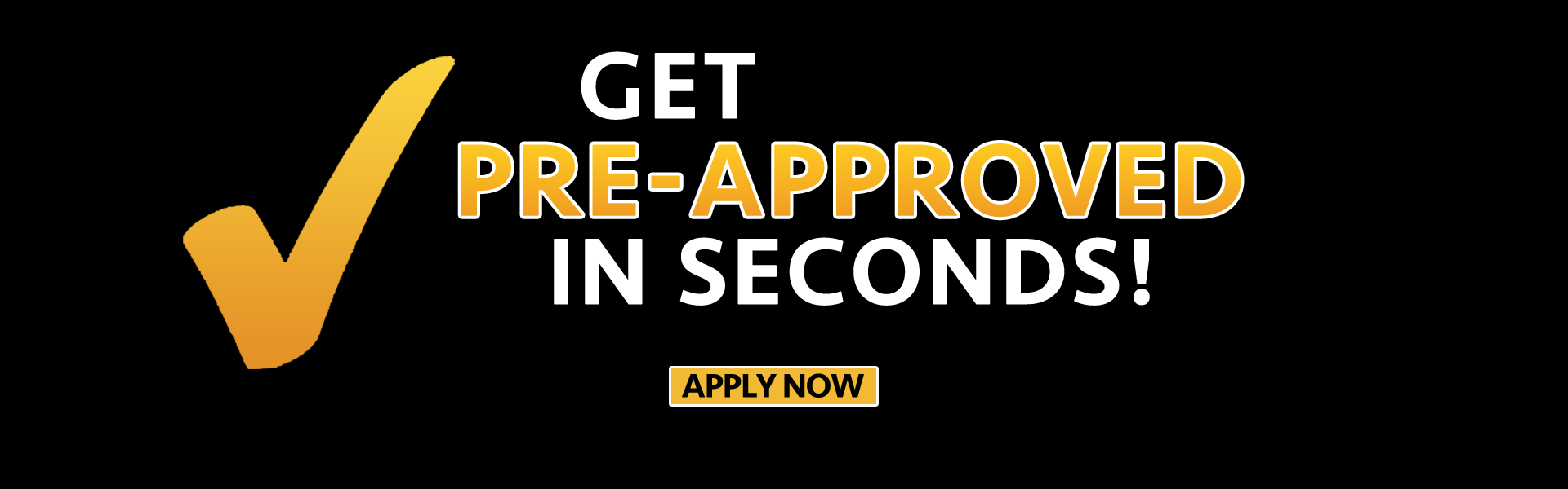 Get Pre-approved in Seconds 